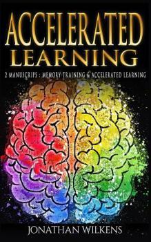 Paperback Accelerated Learning: 2 Manuscripts: Memory Training & Accelerated Learning Book