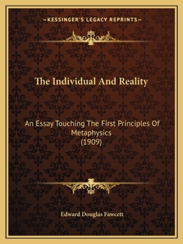 Paperback The Individual And Reality: An Essay Touching The First Principles Of Metaphysics (1909) Book