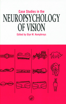 Hardcover Case Studies in the Neuropsychology of Vision Book