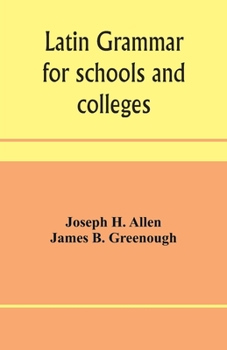 Paperback Latin grammar for schools and colleges: founded on comparative grammar Book