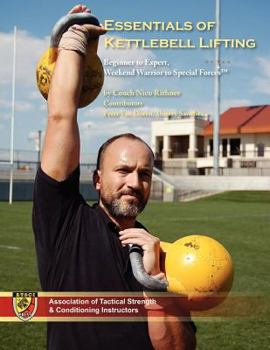 Paperback Essentials of Kettlebell Lifting - Beginner to Expert Weekend Warrior to Special Forces. Color Edition Book