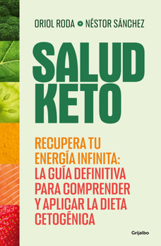 Paperback Salud Keto: Recupera Tu Energía Infinita: La Guía Definitiva Para Comprender Y a Plicar La Dieta Cetogénica / Keto Health: Regain Your Infinite Energy [Spanish] Book