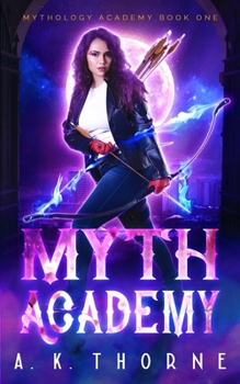 Myth Academy: A Paranormal Fantasy Academy Greek God Series - Book #1 of the Mythology Academy
