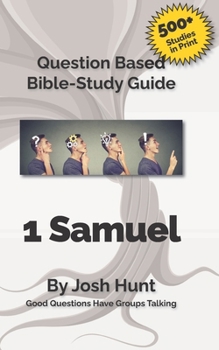 Paperback Question Based Bible Study Guide -- 1 Samuel: Good Questions Have Groups Talking Book