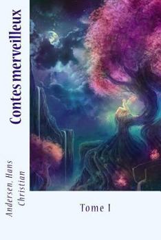Contes Merveilleux; Tome I