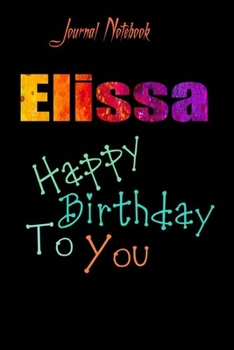 Elissa: Happy Birthday To you Sheet 9x6 Inches 120 Pages with bleed - A Great Happybirthday Gift