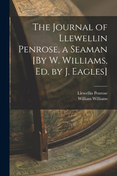 Paperback The Journal of Llewellin Penrose, a Seaman [By W. Williams, Ed. by J. Eagles] Book