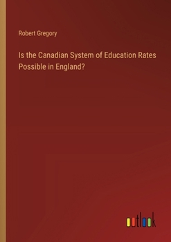 Paperback Is the Canadian System of Education Rates Possible in England? Book