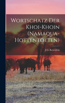 Hardcover Wortschatz Der Khoi-Khoin (Namaqua-Hottentotten) [German] Book