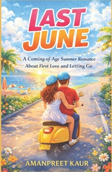 LAST JUNE: A Coming-of-Age Summer Romance About First Love and Letting Go