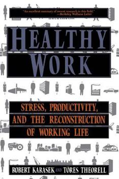 Paperback Healthy Work: Stress, Productivity, and the Reconstruction of Working Life Book