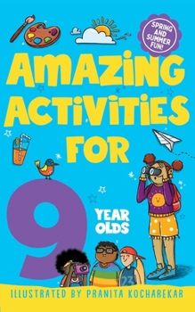 Paperback Amazing Activities for 9 Year Olds: Spring and Summer! Book