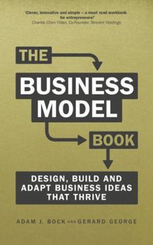 Paperback The Business Model Book: Design, Build and Adapt Business Ideas That Drive Business Growth Book