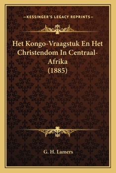 Het Kongo-Vraagstuk En Het Christendom In Centraal-Afrika (1885)