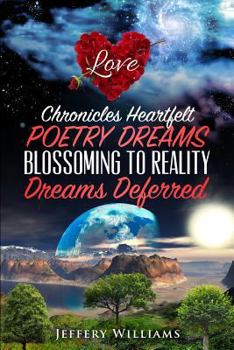 Paperback Chronicles Heartfelt Poetry Dreams Blossoming to Reality: Dreams Deferred Book