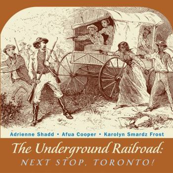 Paperback The Underground Railroad: Next Stop, Toronto! Book