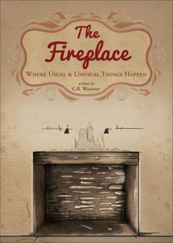 Paperback The Fireplace: Where Usual & Unusual Things Happen Book