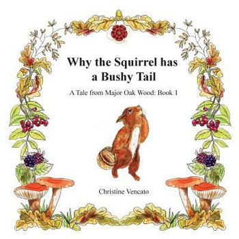 Paperback Why the Squirrel has a Bushy Tail: A Story, Treasure Hunt and Colouring Book