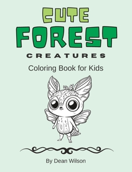 Paperback Cute Forest Creatures, Coloring Book for Kids: 50 Amazing Creatures to Color For Kids Ages 4-8 Book