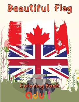 Paperback Beautiful Flag Coloring Book adult: 8.5''x11''/ flag coloring book