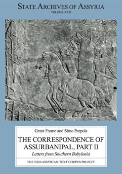 Paperback The Correspondence of Assurbanipal, Part II: Letters from Southern Babylonia Book