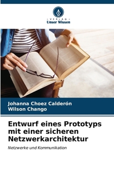 Paperback Entwurf eines Prototyps mit einer sicheren Netzwerkarchitektur [German] Book