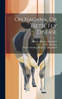 Hardcover On Nagana, Or Tsetse Fly Disease Book