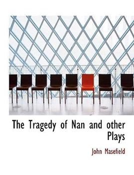 Hardcover The Tragedy of Nan and Other Plays Book