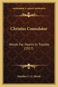 Paperback Christus Consolator: Words For Hearts In Trouble (1917) Book