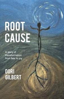 Paperback Root Cause: A story of transformation from fear to joy Book