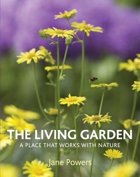 Hardcover The Living Garden: A Place That Works with Nature Book