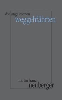 Paperback Die ungelesenen Weggehfährten [German] Book