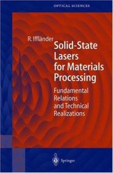 Hardcover Solid-State Lasers for Materials Processing: Fundamental Relations and Technical Realizations Book