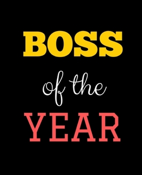 Boss of the Year: Wide Ruled Lined Notebook (7.5 x 9.25 Inches) Funny Snarky Sarcastic Quotes Gag Appreciation Gift For Bosses