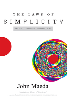The Laws of Simplicity - Book  of the Simplicity: Design, Technology, Business, Life