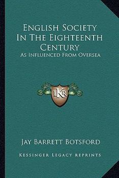 Paperback English Society In The Eighteenth Century: As Influenced From Oversea Book