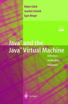 Paperback Java and the Java Virtual Machine: Definition, Verification, Validation Book