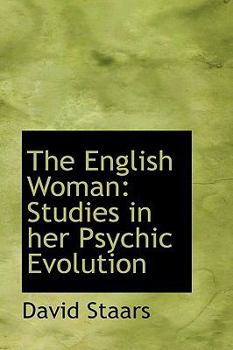 The English Woman : Studies in her Psychic Evolution