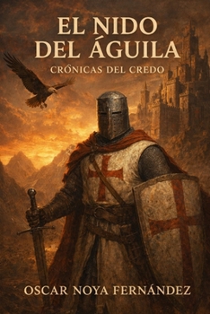 EL NIDO DEL ÁGUILA: CRÓNICAS DEL CREDO (Spanish Edition)