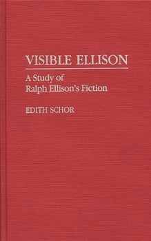 Visible Ellison: A Study of Ralph Ellison's Fiction (Contributions in Afro-American and African Studies)