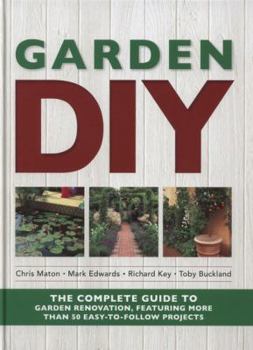 Paperback Garden DIY: The Complete Guide to Garden Renovation Projects. Chris Maton ... [Et Al.] Book