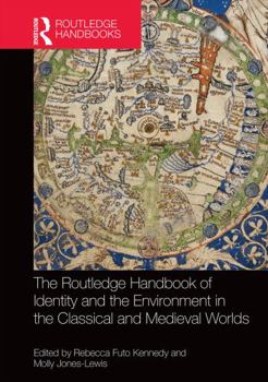 Hardcover The Routledge Handbook to Identity and the Environment in the Classical and Medieval Worlds Book