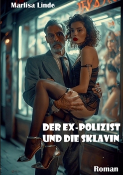 Paperback Der Ex-Polizist und die Sklavin: Roman [German] Book