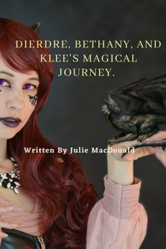 Paperback Deirdre, Bethany, and Klee's Magical Journey. Book