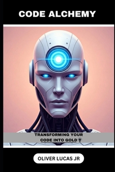 Paperback Code Alchemy: Transforming Your Code Into Gold Book