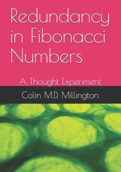 Paperback Redundancy in Fibonacci Numbers: A Thought Experiment Book