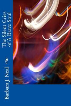 Paperback The Silent Cries of a Brave Soul Book