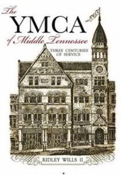 Hardcover The YMCA of Middle Tennessee: Three Centuries of Service Book