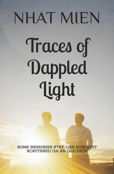 Paperback Traces of Dappled Light: Some memories stay, like sunlight scattered on an old path Book