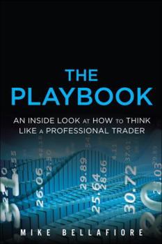 Hardcover The Playbook: An Inside Look at How to Think Like a Professional Trader Book